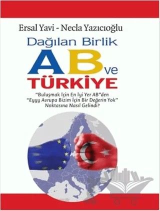 Dağılan Birlik AB ve Türkiye – Ersal Yavi, Necla Yazıcıoğlu Yavi – Ulak Yayıncılık kitap kapağı