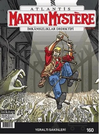 Martin Mystere sayı 160 İmkansızlıklar Dedektifi - Yeraltı Sakinleri – Lal Kitap kitap kapağı
