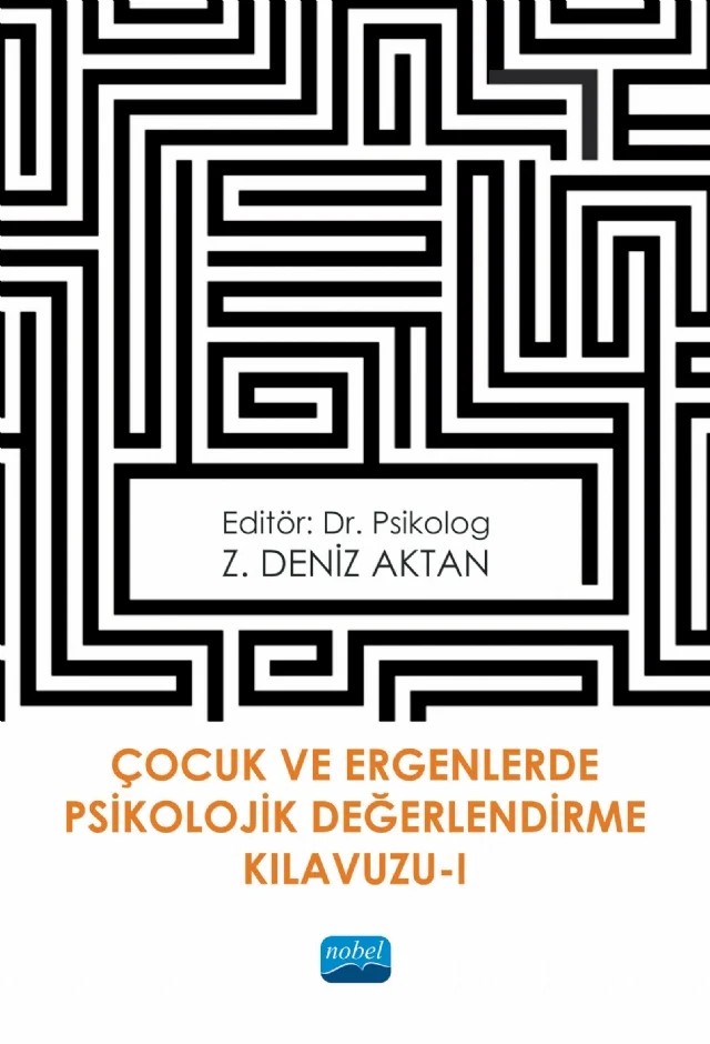 Çocuk ve Ergenlerde Psikolojik Değerlendirme Kılavuzu-I – Börte Özdemir, Duygu Olgaç, Esra Altınbilek, Ezgi Şen, İpek Ülkümen, Stephanie Tasilaridis, Z. Deniz Aktan – Nobel Akademik Yayıncılık kitap kapağı