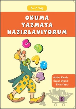 Okuma Yazmaya Hazırlanıyorum – Adalet Kandır, Elçin Yazıcı, Özgün Uyanık – Efil Yayınevi kitap kapağı