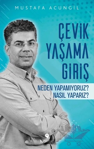 Çevik Yaşama Giriş – Mustafa Acungil – Tuti Kitap kitap kapağı
