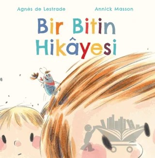 Bir Bitin Hikayesi – Agnes de Lestrade – Martı Yayınları kitap kapağı