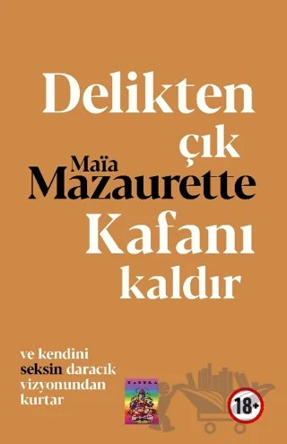 Delikten Çık, Kafanı Kaldır – Maia Mazaurette – Tantra Akademi kitap kapağı