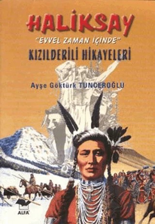 Haliksay "Evvel Zaman İçinde" Kızılderili Hikayeleri – Derleme – Alfa Yayınları kitap kapağı