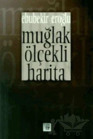 Muğlak Ölçekli Harita – Ebubekir Eroğlu – İz Yayıncılık kitap kapağı