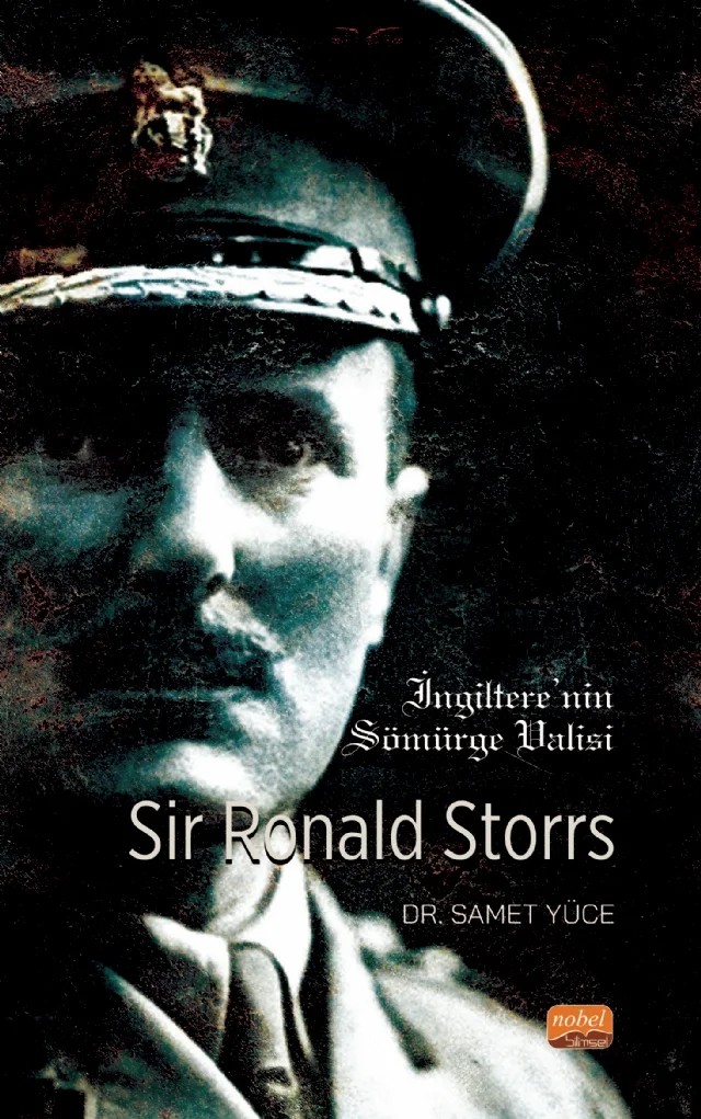 İngiltere’nin Sömürge Valisi SIR RONALD STORRS – Samet Yüce – Nobel Bilimsel Eserler kitap kapağı