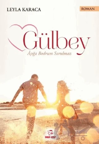 Gülbey – Leyla Karaca – Onur Kitap kitap kapağı