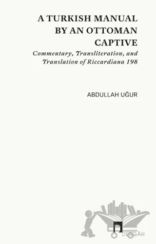 A Turkish Manual by an Ottoman Captive – Abdullah Uğur – Dergah Yayınları kitap kapağı
