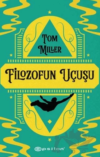 Filozofun Uçuşu – Tom Miller – Epsilon Yayınevi kitap kapağı