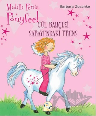 Ponyfee - Gül Bahçesi Sarayı'ndaki Prens – Barbara Zoschke – Martı Çocuk Yayınları kitap kapağı