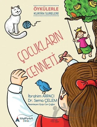 Çocukların Cenneti - Öykülerle Kur'an Sureleri – İbrahim Arpacı, Sema Çelem – Kayalıpark Çocuk kitap kapağı