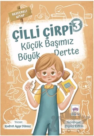 Küçük Başımız Büyük Dertte - Çilli Çirpi 3 – Kudret Ayşe Yılmaz – Ötüken Çocuk Yayınları kitap kapağı