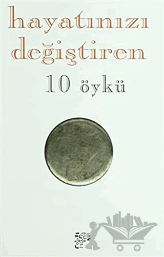Hayatınızı Değiştiren 10 Öykü – Kolektif – Kafe Kültür Yayıncılık kitap kapağı