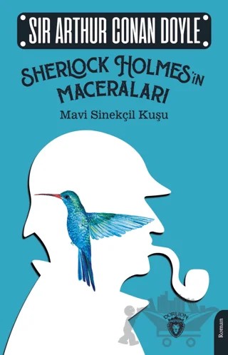Sherlock Holmesin Maceraları Mavi Sinekçil Kuşu – Sir Arthur Conan Doyle – Dorlion Yayınları kitap kapağı