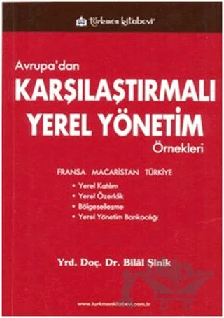 Avrupa’dan Karşılaştırmalı Yerel Yönetim Örnekleri – Bilal Şinik – Türkmen Kitabevi kitap kapağı