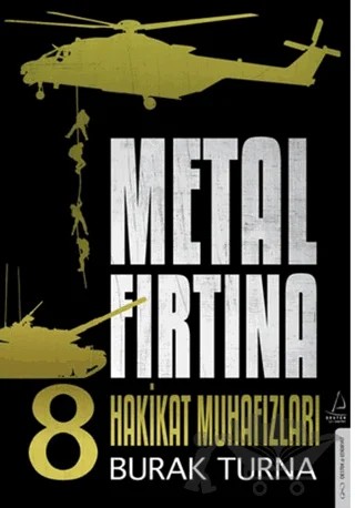 Metal Fırtına 8 - Hakikat Muhafızları – Burak Turna – Destek Yayınları kitap kapağı