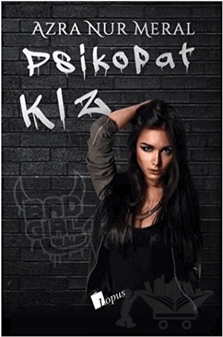 Psikopat Kız (Ciltli) – Azra Nur Meral – Lopus Yayınları kitap kapağı