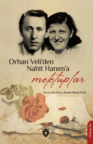 Orhan Veliden Nahit Hanıma Mektuplar – Kasım Hasan Ünal – Dorlion Yayınları kitap kapağı