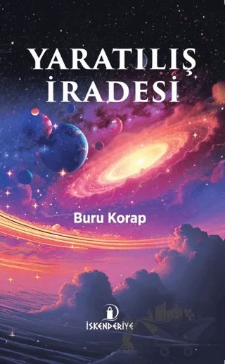 Yaratılış İradesi – Buru Korap – İskenderiye Yayınları kitap kapağı