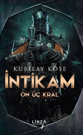 İntikam - On Üç Kral – Kubilay Köse – Linza Yayınları kitap kapağı