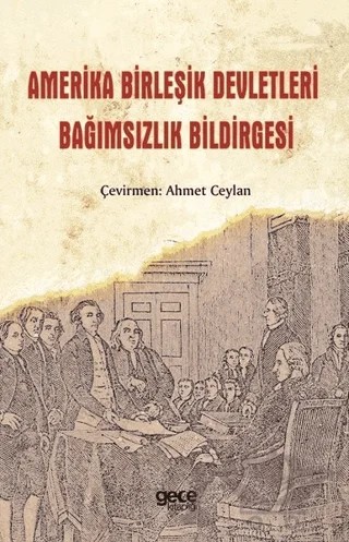 Amerika Birleşik Devletleri Bağımsızlık Bildirgesi – Kolektif – Gece Kitaplığı kitap kapağı