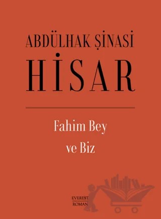 Fahim Bey ve Biz – Abdülhak Şinasi Hisar – Everest Yayınları kitap kapağı