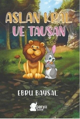 Aslan Kral ve Tavşan – Ebru Baysal – Parya Kitap kitap kapağı