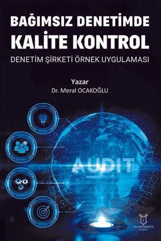 Bağımsız Denetimde Kalite Kontrol Denetim Şirketi Örnek Uygulaması – Meral Ocakoğlu – Akademisyen Kitabevi kitap kapağı