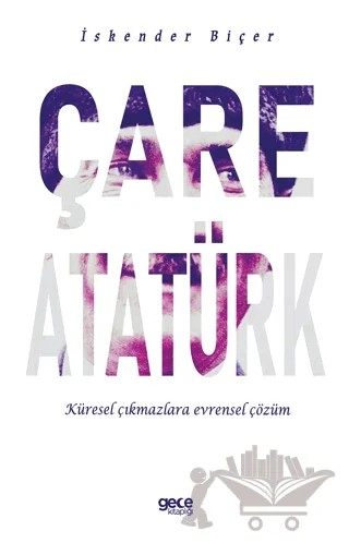 Çare Atatürk – İskender Biçer – Gece Kitaplığı kitap kapağı