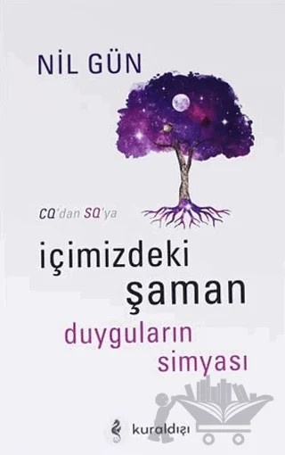 İçimizdeki Şaman Duyguların Simyası – Nil Gün – Kuraldışı Yayınevi kitap kapağı