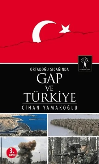 Ortadoğu Sıcağında GAP ve Türkiye – Cihan Yamakoğlu – İlgi Kültür Sanat Yayınları kitap kapağı