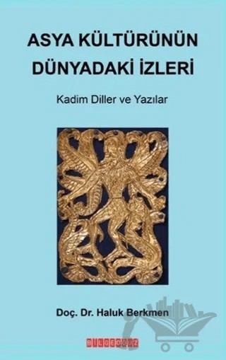 Asya Kültürünün Dünyadaki İzleri – Haluk Berkmen – Bilgeoğuz Yayınları kitap kapağı