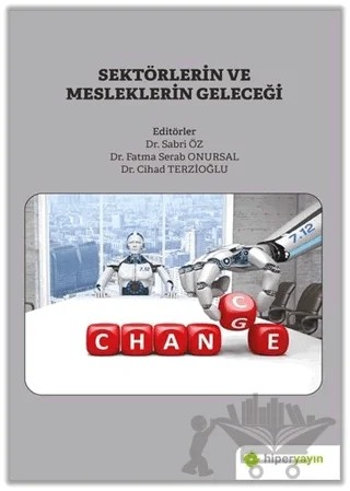 Sektörlerin ve Mesleklerin Geleceği – Cihad Terzioğlu, Fatma Onursal, Sabri Öz – Hiperlink Yayınları kitap kapağı