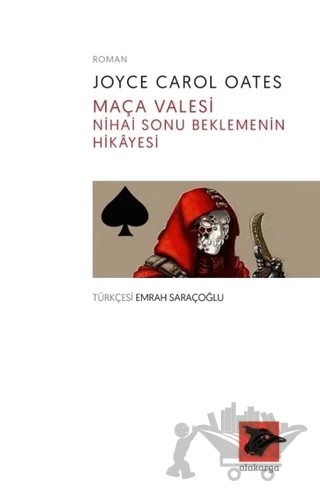 Maça Valesi Nihai Sonu Beklemenin Hikayesi – Joyce Carol Oates – Alakarga Sanat Yayınları kitap kapağı
