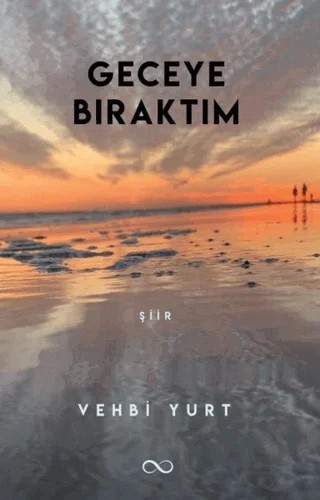 Geceye Bıraktım – Vehbi Yurt – Bengisu Yayınları kitap kapağı