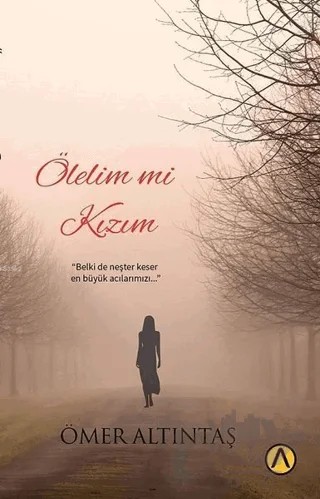 Ölelim mi Kızım – Ömer Altıntaş – Ares Yayınları kitap kapağı