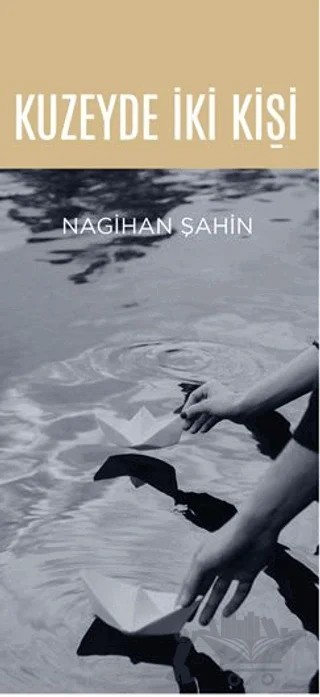 Kuzeyde İki Kişi – Nagihan Şahin – Hece Yayınları kitap kapağı