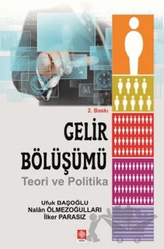 Gelir Bölüşümü – İlker Parasız, Nalan Ölmezoğulları, Ufuk Başoğlu – Ekin Basım Yayın kitap kapağı