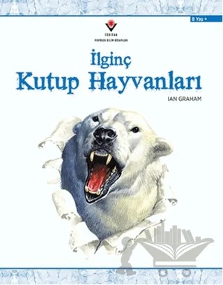 İlginç Kutup Hayvanları – Ian Graham – TÜBİTAK Yayınları kitap kapağı