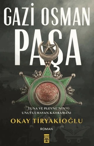 Gazi Osman Paşa – Okay Tiryakioğlu – Timaş Yayınları kitap kapağı