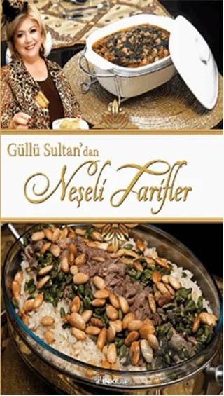 Güllü Sultan'dan Neşeli Tarifler – Neşe Güllü – İnkılap Kitabevi kitap kapağı