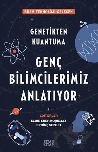 Genç Bilimcilerimiz Anlatıyor – Emre Eren Korkmaz, Erdinç Sezgin – Siyah Kitap kitap kapağı