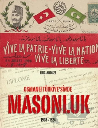 Osmanlı Türkiye’sinde Masonluk 1908-1924 – Eric Anduze – OMNIA kitap kapağı