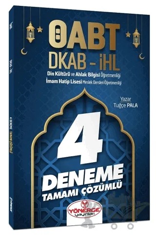 ÖABT Din Kültürü ve Ahlak Bilgisi Öğretmenliği 4 Deneme Çözümlü – Tuğçe Pala – Yönerge Yayınları kitap kapağı
