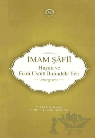 İmam Şafii - Hayatı ve Fıkıh Usulü İlmindeki Yeri – Şamil Dağcı – Diyanet İşleri Başkanlığı kitap kapağı