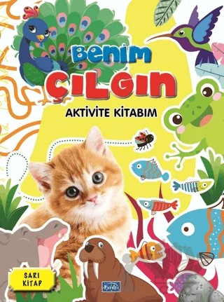 Benim Çılgın Aktivite Kitabım - Sarı Kitap – Kolektif – Parıltı Yayınları kitap kapağı