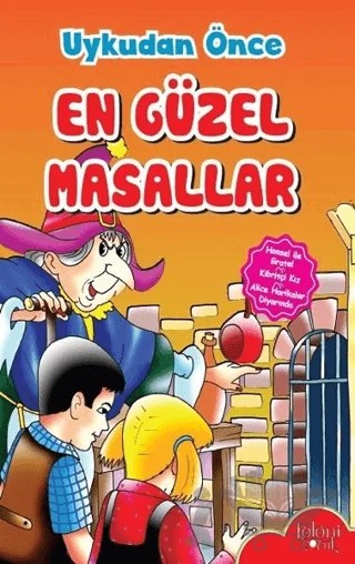 Uykudan Önce En Güzel Masallar - Hansel ile Gratel - Kibritçi kız - Alice Harikalar Diyarında – Kolektif – Koloni Çocuk kitap kapağı