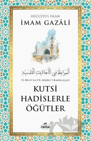 Kutsi Hadislerle Öğütler – İmam Gazali – Ravza Yayınları kitap kapağı