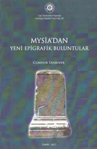 Mysia'dan Yeni Epigrafik Buluntular – Cumhur Tanrıver – Ege Üniversitesi Yayınları kitap kapağı
