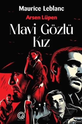 Mavi Gözlü Kız – Maurice Leblanc – Q Yayınları kitap kapağı
